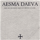 Aesma Daeva - Here Lies One Whose Name Was Written In Water